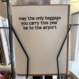 May the Only Baggage You Carry | Funny Friendship Card