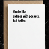 Like a Dress With Pockets | Funny Friendship Greeting Card