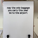 May the Only Baggage You Carry | Funny Friendship Card