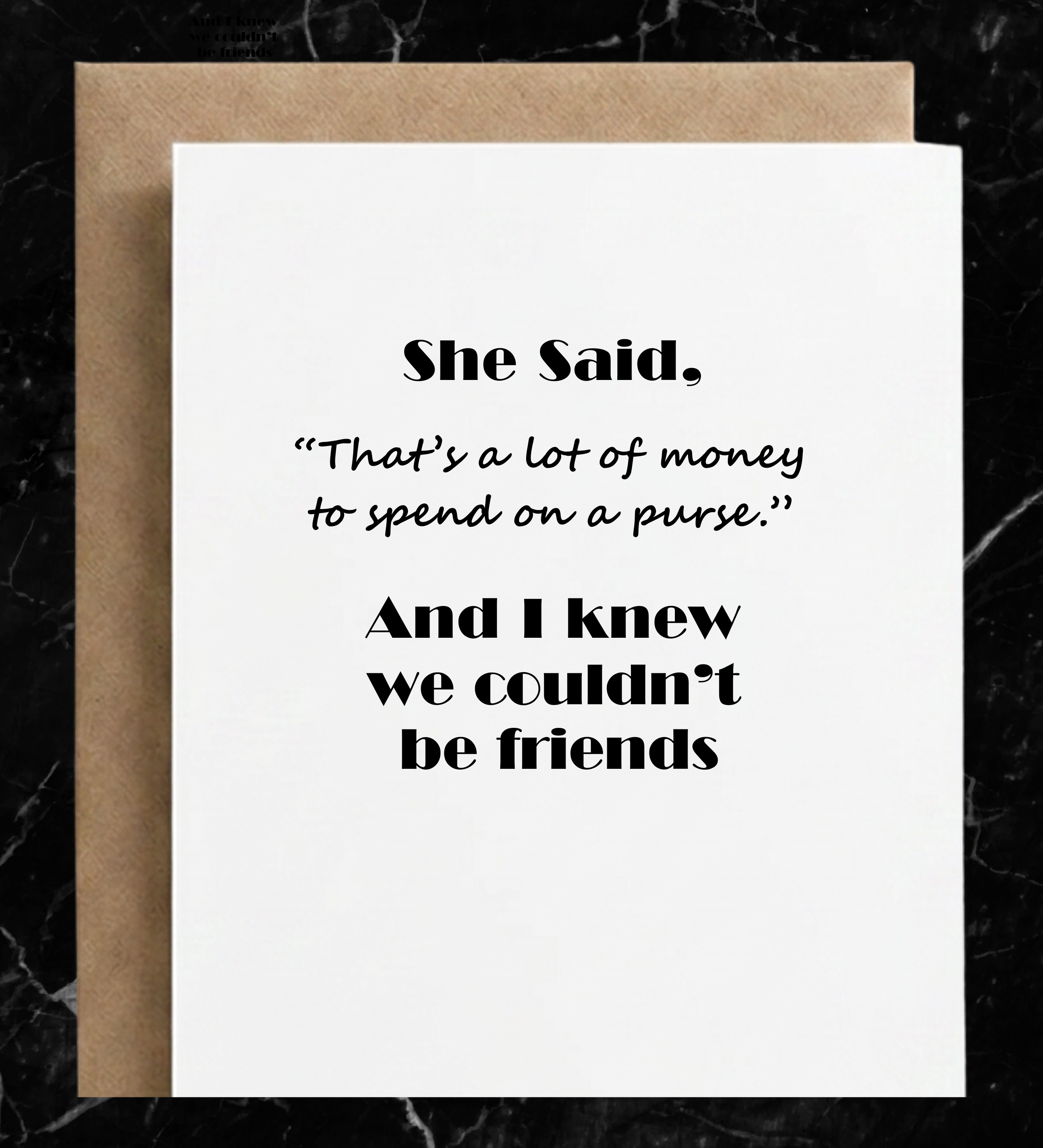 Funny Friendship Greeting Card | A Lot to Spend on a Purse: Message Inside