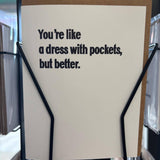 Like a Dress With Pockets | Funny Friendship Greeting Card